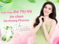 Review Dạ Hương Pharma, dung dịch vệ sinh được Hoa hậu Đỗ Thị Hà tin chọn